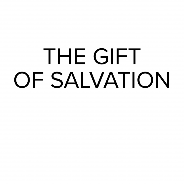 The Gift of Salvation