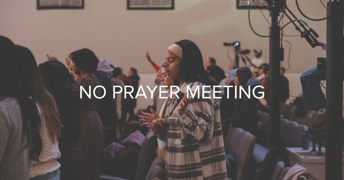 No Prayer Meeting – Chicago Tabernacle